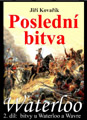 Waterloo, 2. d�l: Posledn� bitva pr�v� vych�z�
